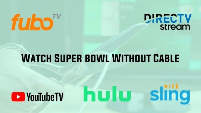 Super Bowl 2022 without cable